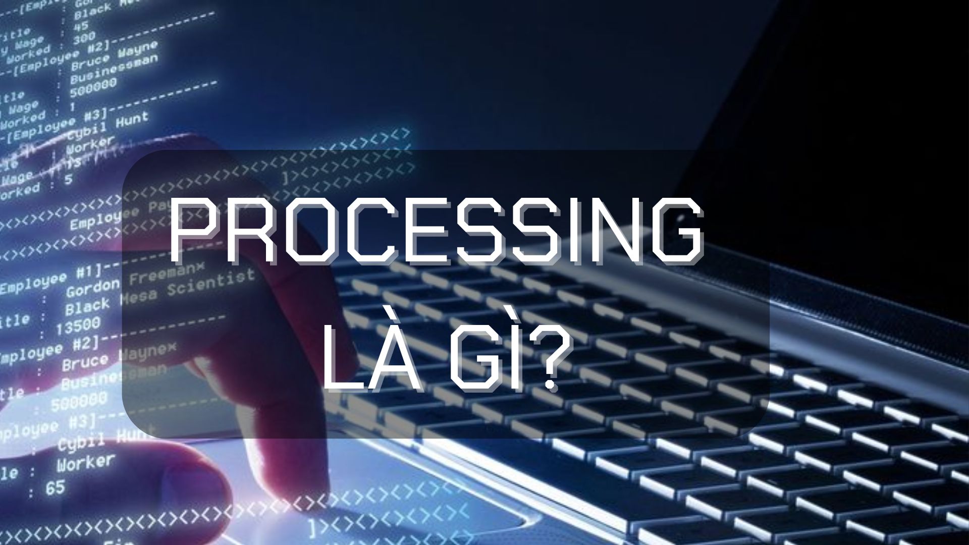 Processing là gì? Ngôn ngữ lập trình đơn giản cho người mới bắt đầu